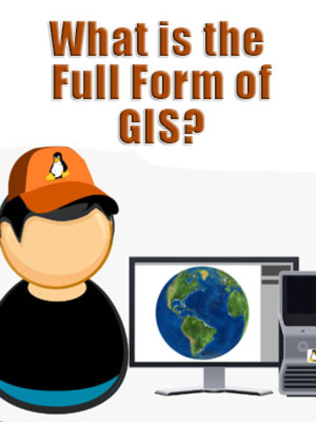 GIS Full Form Geographic Information System – StudyWoo