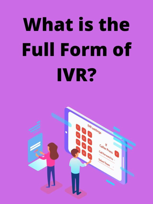 IVR Full Form- Interactive Voice Response – StudyWoo