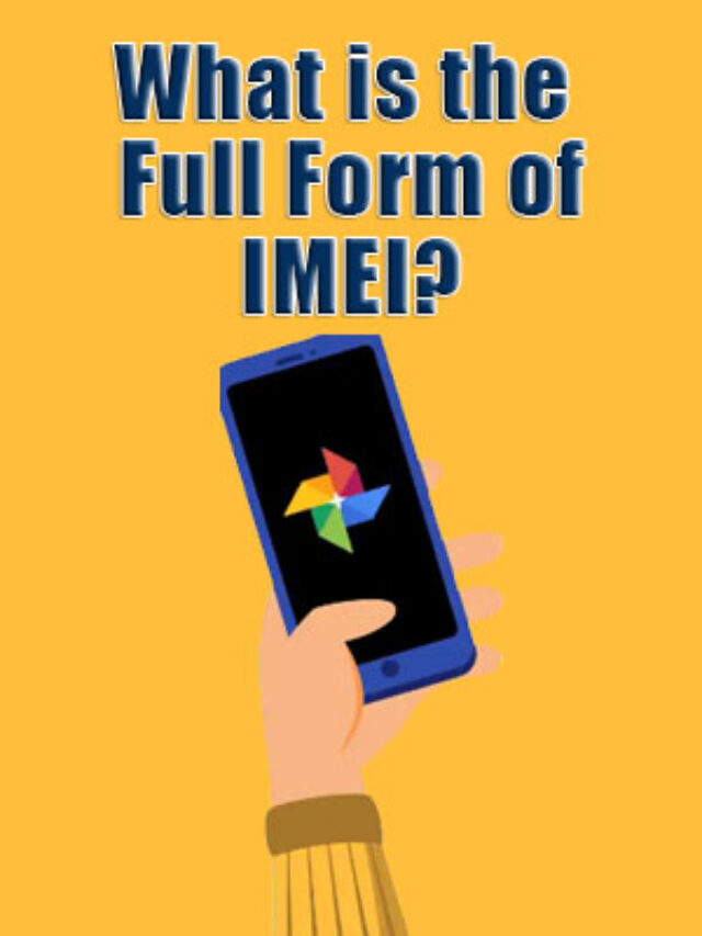 IMEI Full Form International Mobile Equipment Identity – StudyWoo